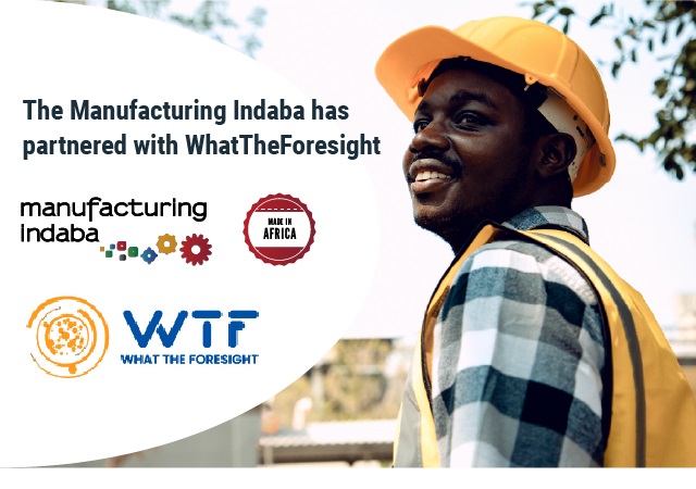 The Manufacturing Indaba has partnered with WhatTheForesight