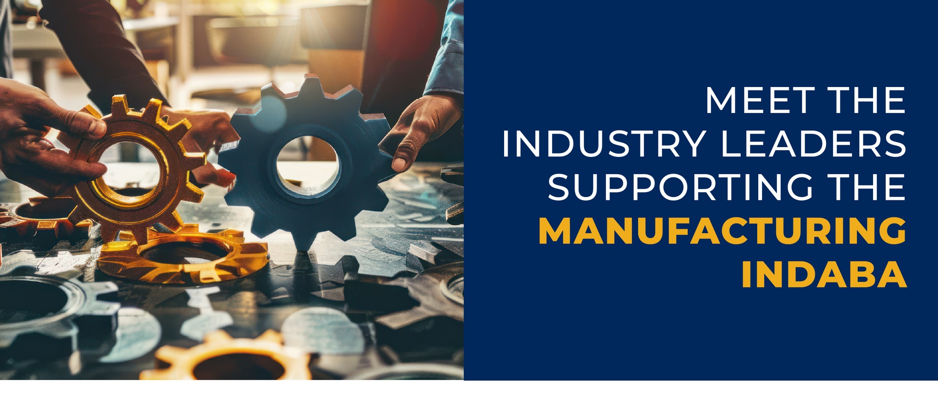 Meet the Industry Leaders Supporting the Manufacturing Indaba