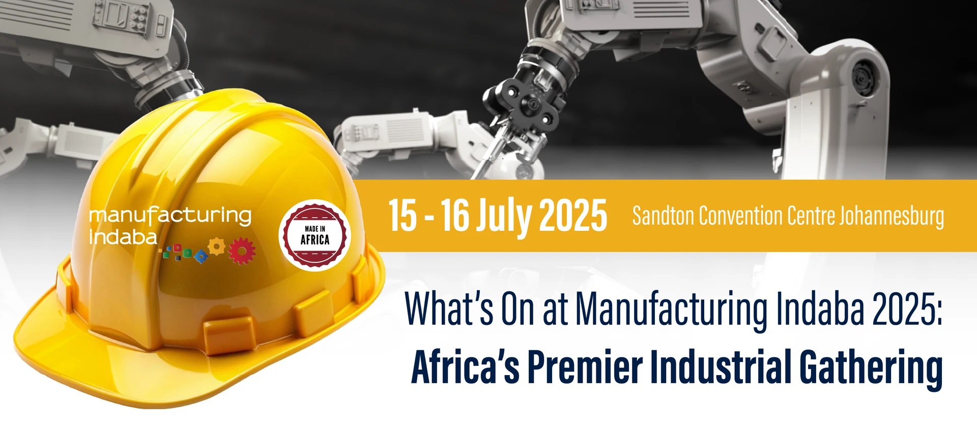 What’s On at Manufacturing Indaba 2025: Africa’s Premier Industrial Gathering
