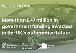 More than £47 million Government funding invested in UK’s automotive future